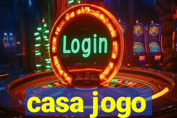 casa jogo