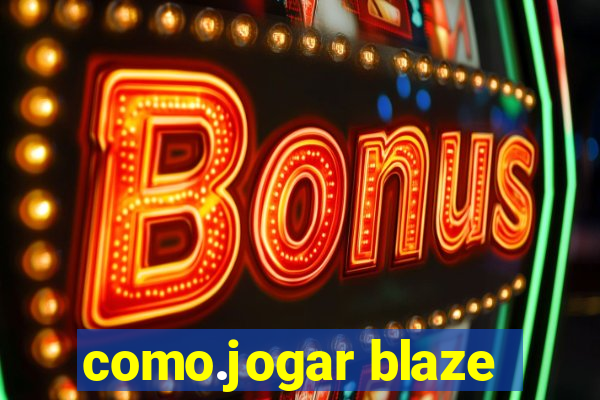 como.jogar blaze