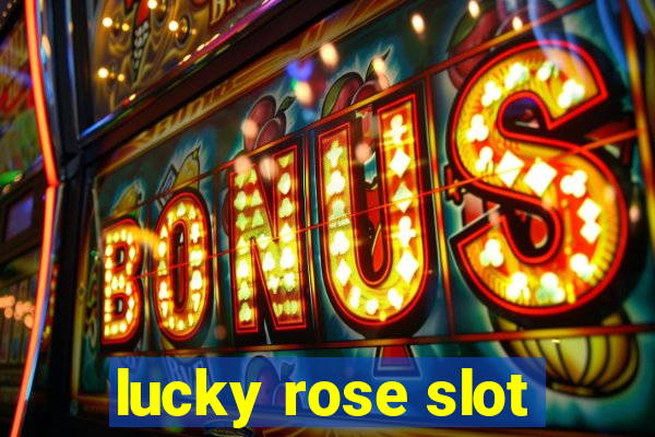 lucky rose slot