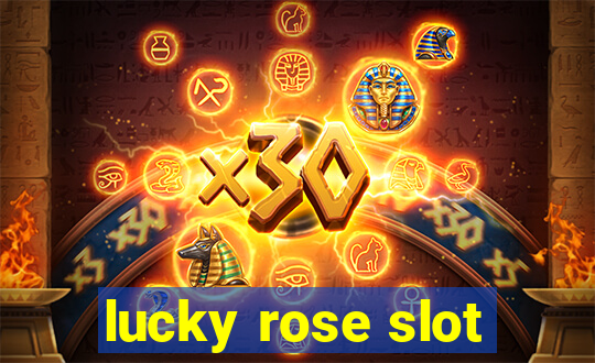 lucky rose slot