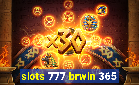 slots 777 brwin 365