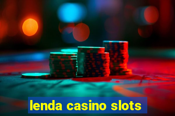 lenda casino slots