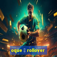 oque 茅 rollover