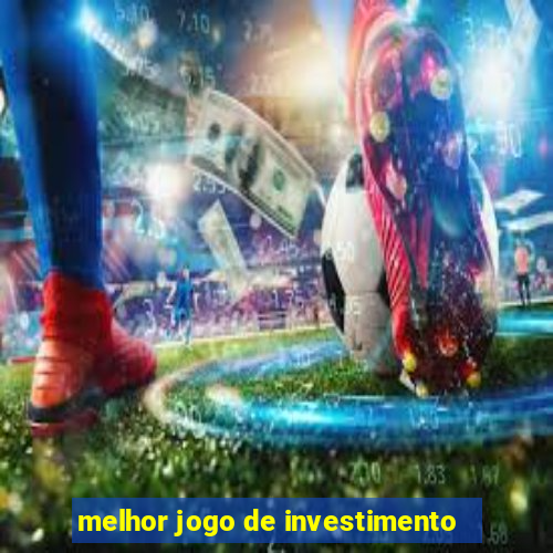 melhor jogo de investimento