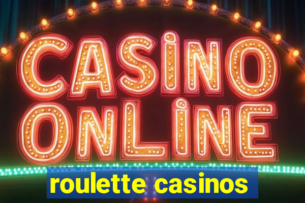 roulette casinos