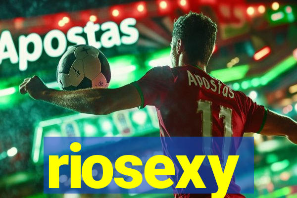 riosexy