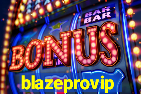 blazeprovip