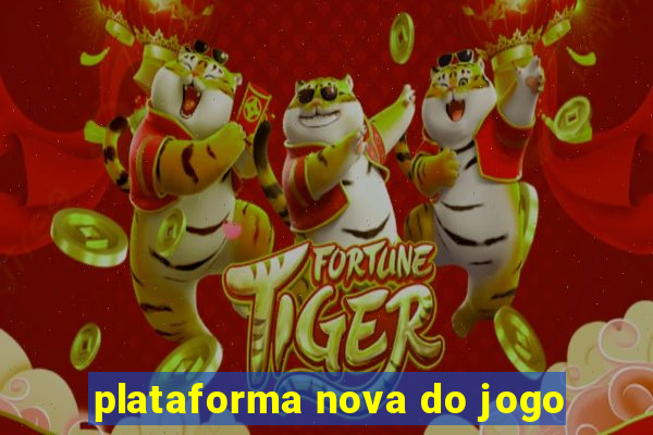 plataforma nova do jogo