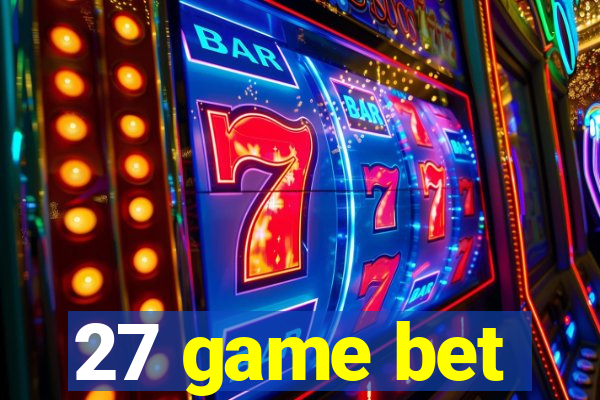 27 game bet