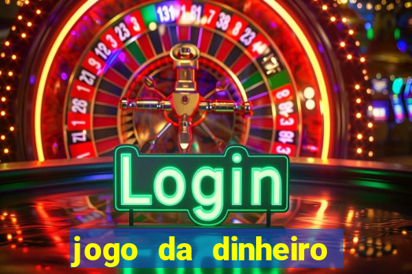 jogo da dinheiro sacar pix