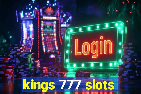 kings 777 slots