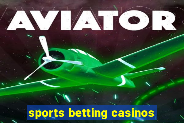 sports betting casinos