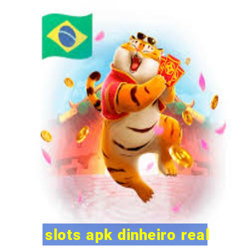 slots apk dinheiro real