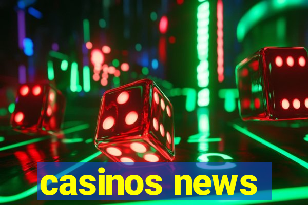 casinos news