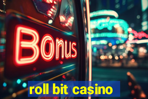 roll bit casino