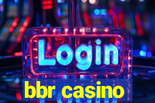 bbr casino