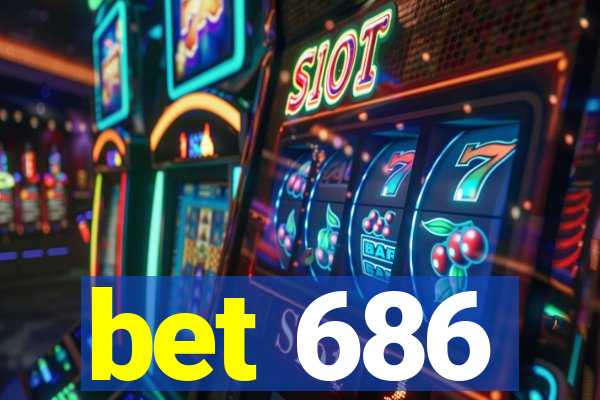 bet 686