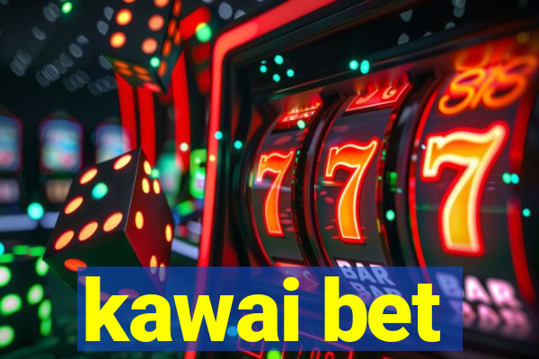 kawai bet