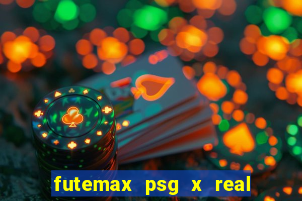 futemax psg x real madrid ao vivo