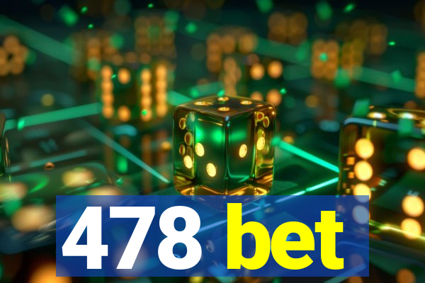 478 bet