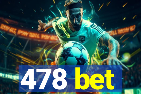 478 bet