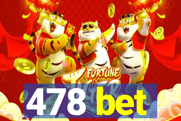 478 bet