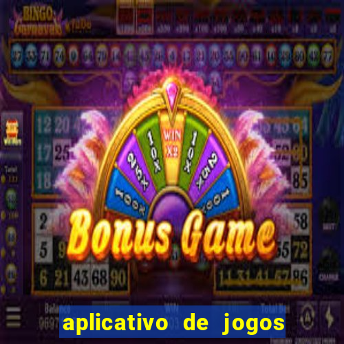 aplicativo de jogos para ganhar dinheiro de verdade