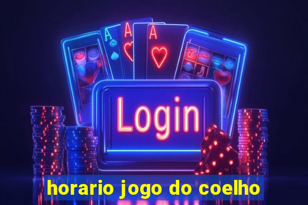 horario jogo do coelho