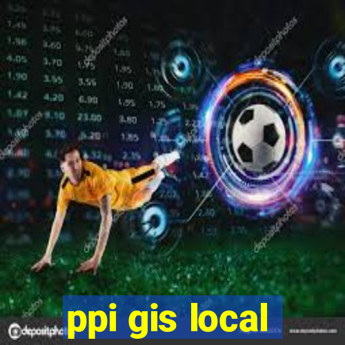 ppi gis local