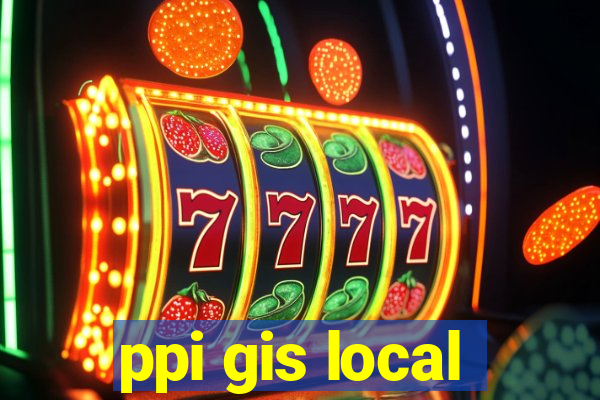 ppi gis local