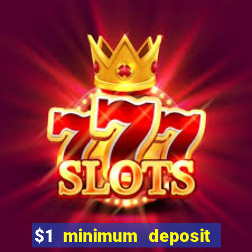 $1 minimum deposit casino australia 2022