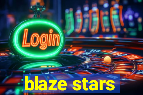 blaze stars