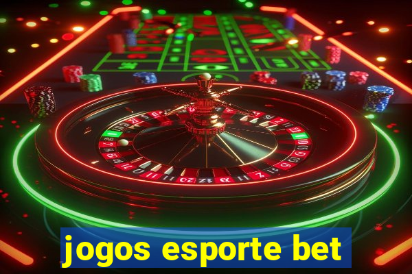 jogos esporte bet