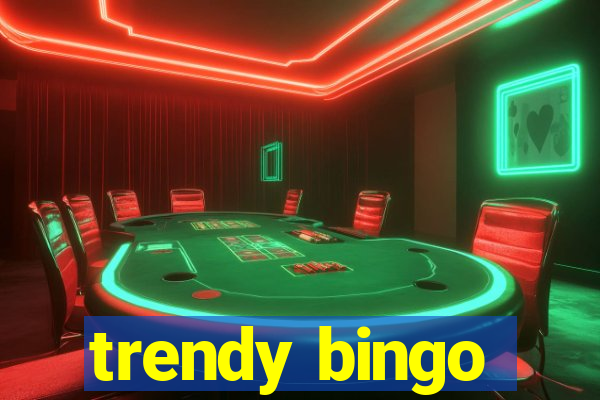 trendy bingo