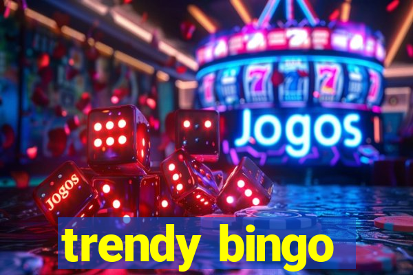 trendy bingo