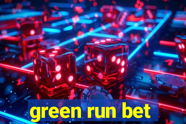 green run bet