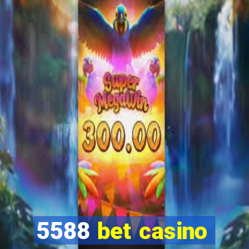 5588 bet casino