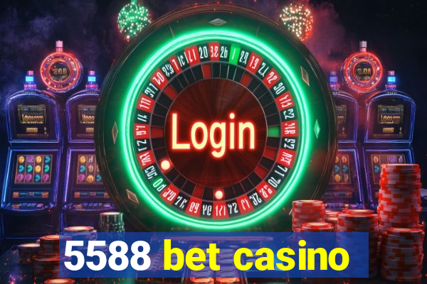 5588 bet casino