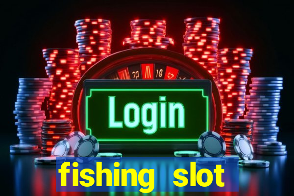 fishing slot machine games