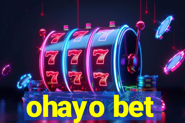 ohayo bet