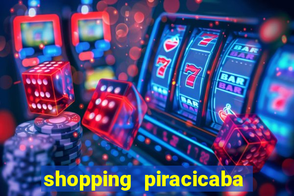 shopping piracicaba - brmalls