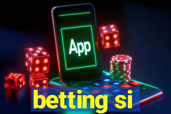 betting si