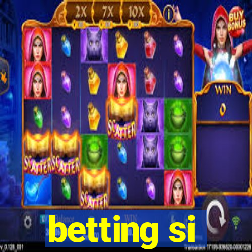 betting si