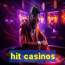 hit casinos