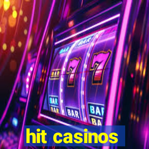 hit casinos