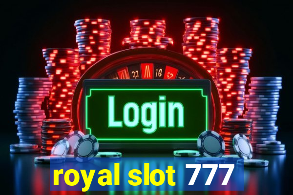 royal slot 777