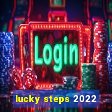 lucky steps 2022