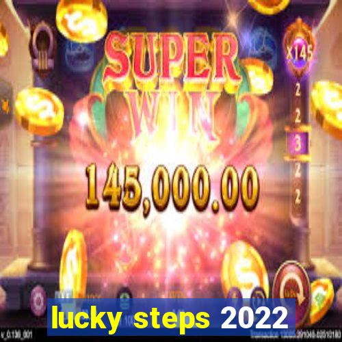 lucky steps 2022