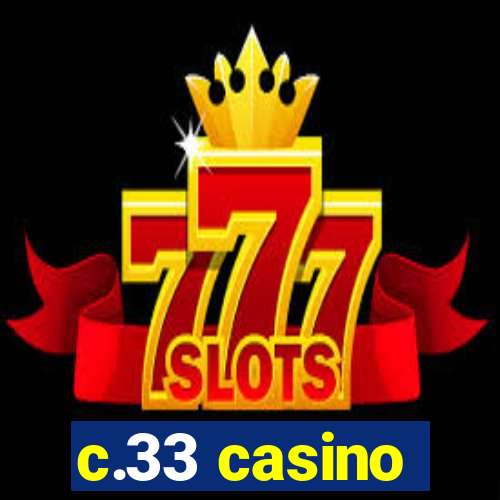 c.33 casino