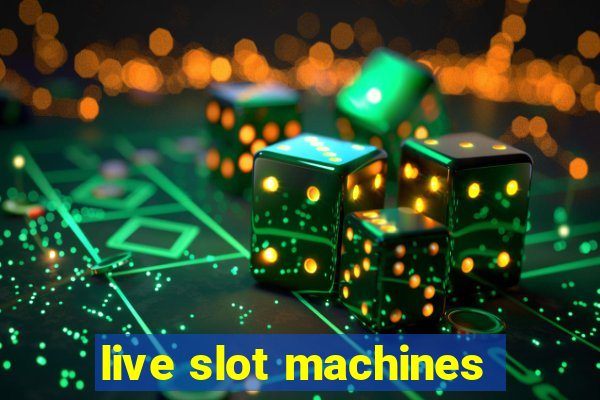 live slot machines